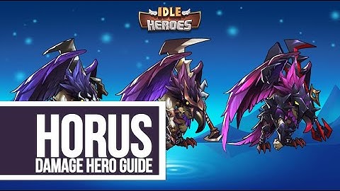 Idle Heroes - Horus - Damage Hero Guide