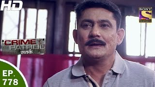 Crime Patrol - क्राइम पेट्रोल सतर्क - Ep 778 - Case 18 / 2017 - 17th Mar, 2017 Crime Patrol - क्राइम पेट्रोल सतर्क - Ep 778 - Case 18 / 2017 - 17th Mar, 2017