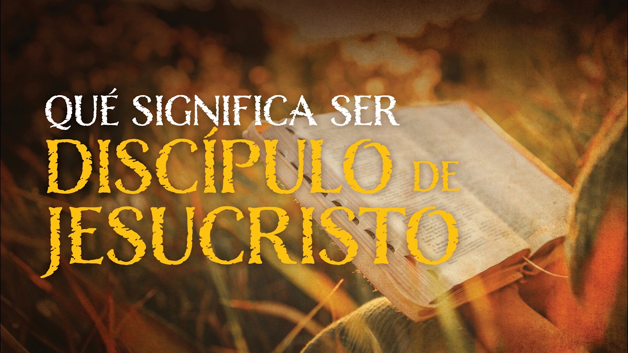 Qué significa ser discípulo de Jesucristo