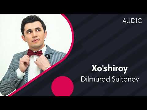 Dilmurod Sultonov — Xo'shiroy (Official Music)