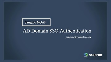 Sangfor NGAF AD Domain SSO configuration