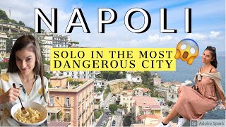 TRAVELING TO NAPLES ITALY ALONE - SOLO TRAVEL TO THE MOST DANGEROUS CITY IN EUROPE #Italy #naples