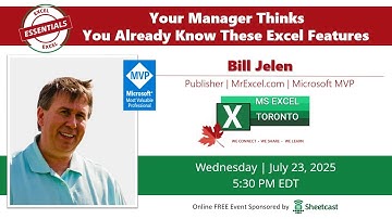 Excel Toronto Meetup -​ Your Manager Thinks You Already Know These Excel Features - ​​Bill Jelen