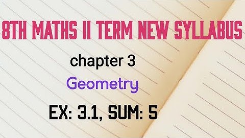 TN 8th maths term 2 geometry ex 3.1 sum 5 new syllabus in tamil