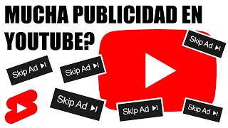 Youtube, Demasiados Anuncios