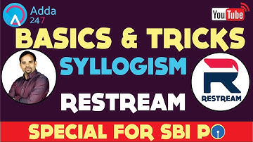 SBI PO 2017- BASIC AND TRICKS ON SYLLOGISM # RESTREAM