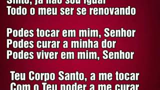 Canto de Comunhão  Podes tocar em mim Senhor Podes curar a