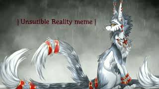 | Unsutible Reality - meme | Erya Dark |