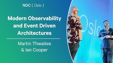 Modern Observability and Event Driven Architectures - Martin Thwaites & Ian Cooper - NDC Oslo 2025