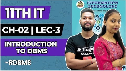 11th IT | Chapter 02 | Introduction to DBMS | Lecture 3 | Topic- RDBMS | Maharashtra Board |