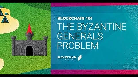 The Byzantine Generals Problem - Blockchain 101