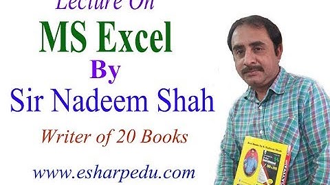 Lecture on MS Excel By Sir Nadeem Shah