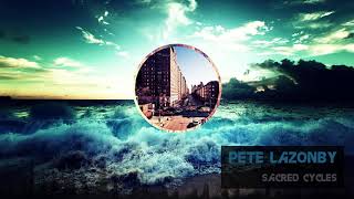 Pete Lazonby - Sacred Cycles [Classic Progressive Trance]