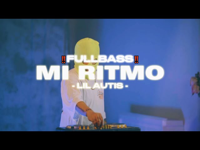 MI RITMO (REMIX FULLBASS) - LIL AUTIS class=