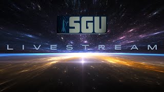 SGU COMMUNITY Livestream // Friday April 4th 2025