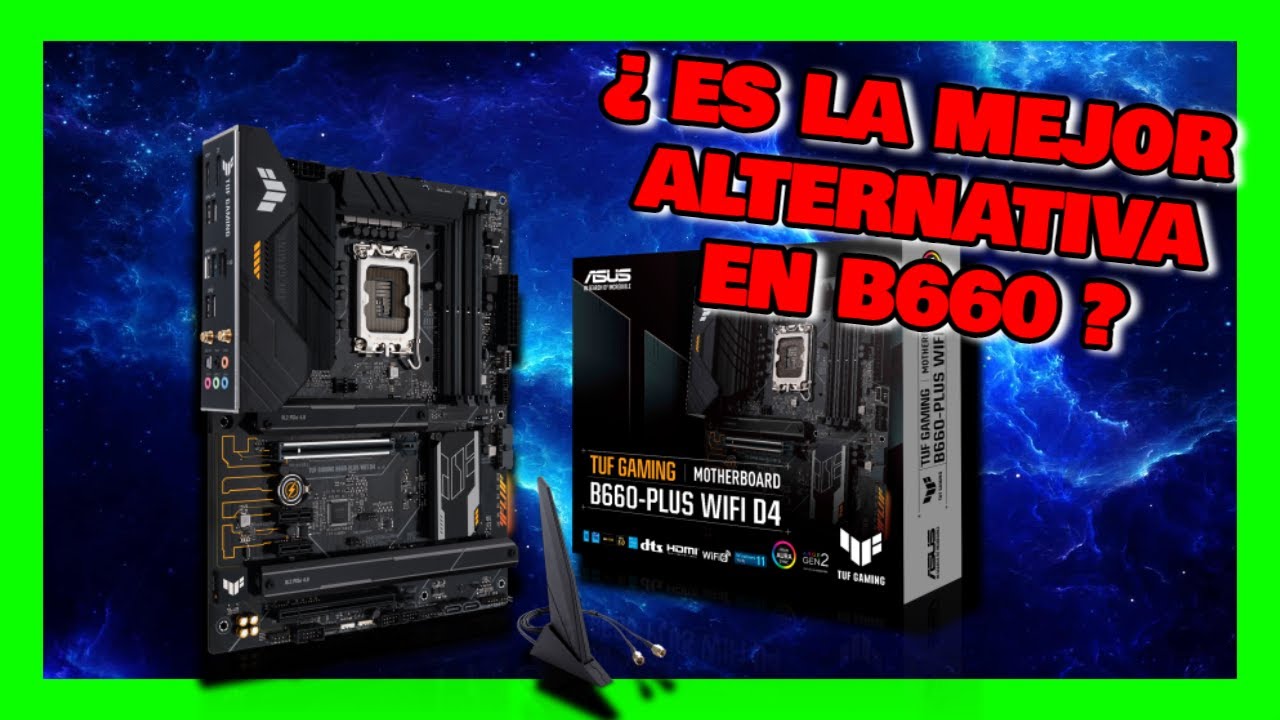 ASUS TUF GAMING B660-PLUS REVIEW ESPAÑOL - YouTube