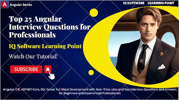Top 25, 20 Angular Interview Questions | Professionals | Beginner | Exp | IQ Software Learning Point