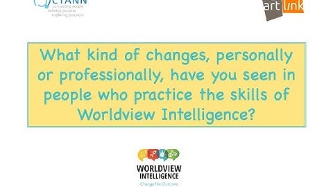 Nancy Bragard: What happens when people practice the skills of Worldview Intelligence?