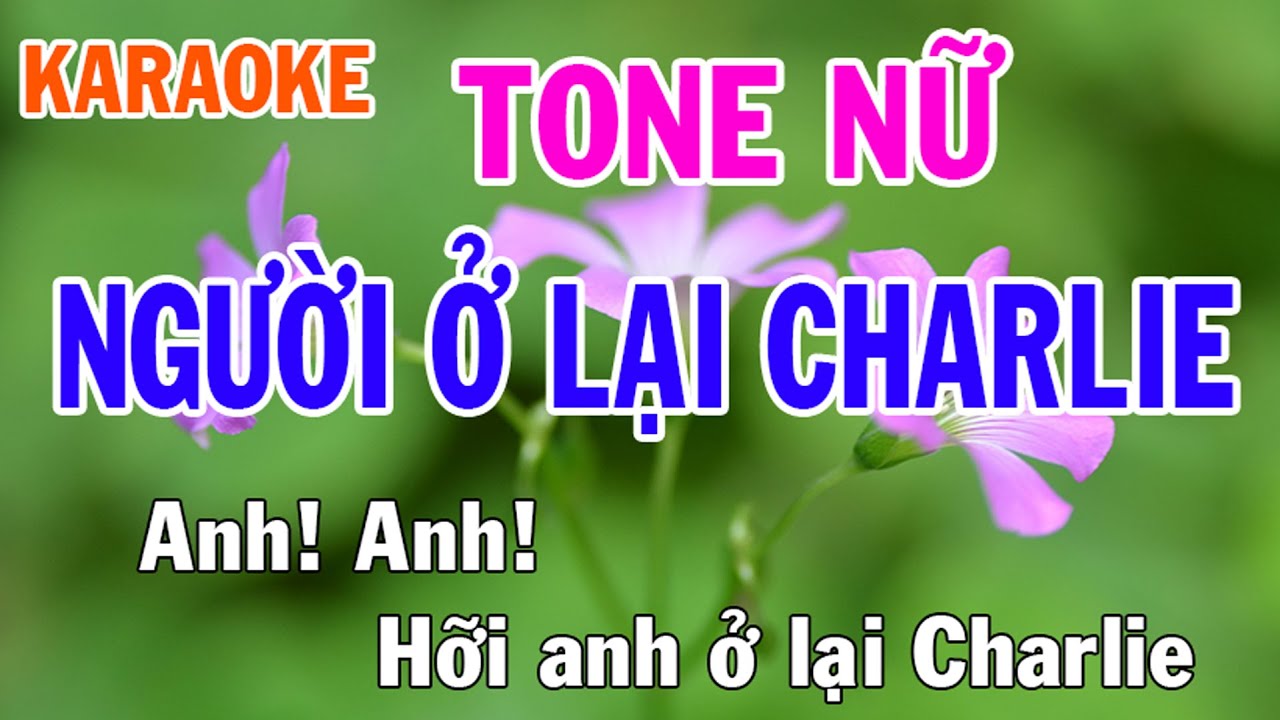Người Ở Lại Charlie Karaoke Tone Nữ Nhạc Sống - Phối Mới Dễ Hát - Nhật Nguyễn
