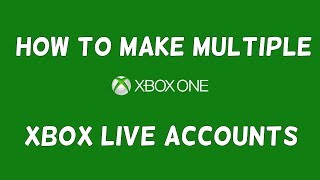 How to Make Multiple Xbox Live Accounts (Xbox One) How to Make Multiple Xbox Live Accounts (Xbox One)