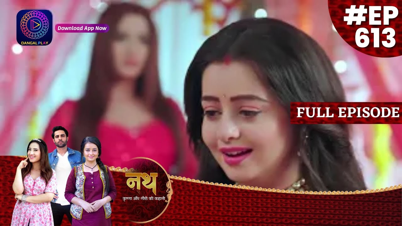Nath Krishna Aur Gauri Ki Kahani | 7 July  2023 Full Episode 613 | Dangal TV