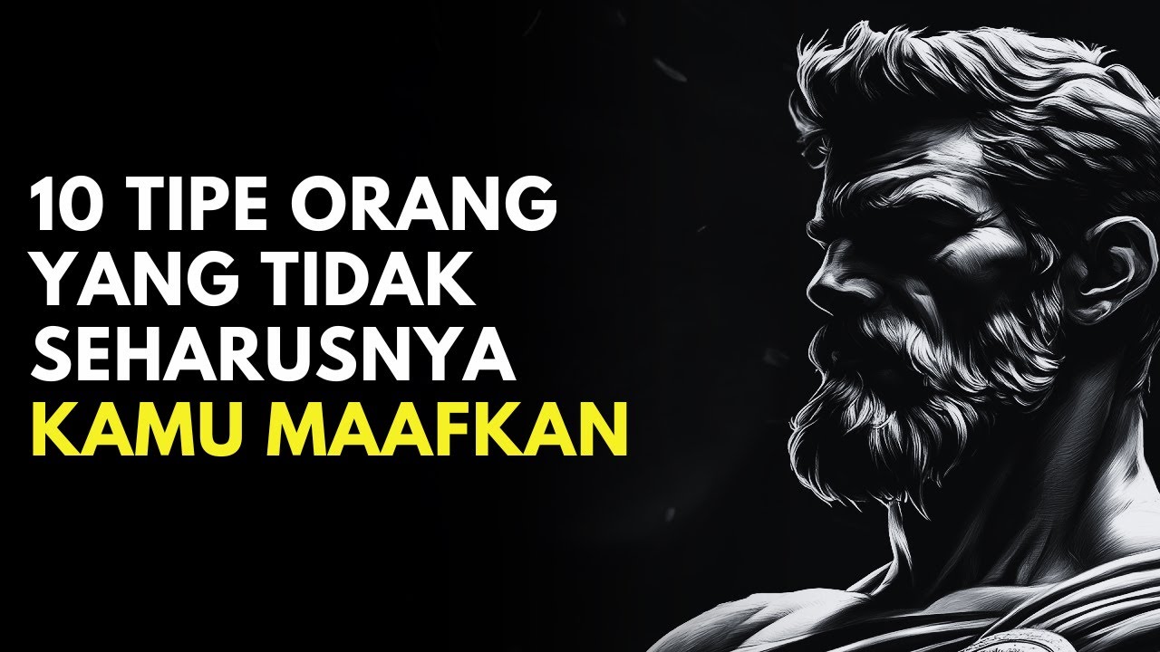 10 Tipe Orang yang Tidak Seharusnya Kamu Maafkan (Mereka Hanya Akan Menyakitimu Lagi) | Stoikisme