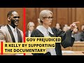 Government prejudiced r kelly by supporting docuseries