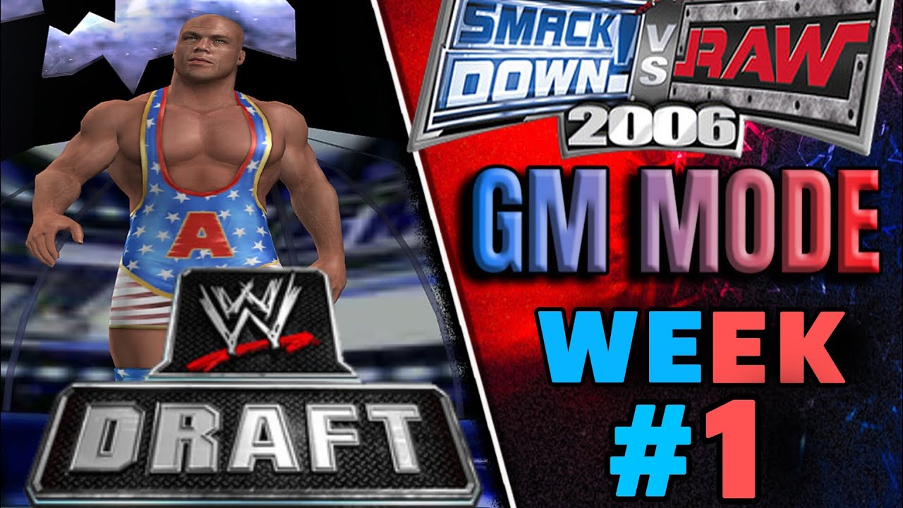 SmackDown Vs Raw 2006 : GM Mode! Week #1 | WWE Draft! KURT ANGLE NO.1 PICK? 