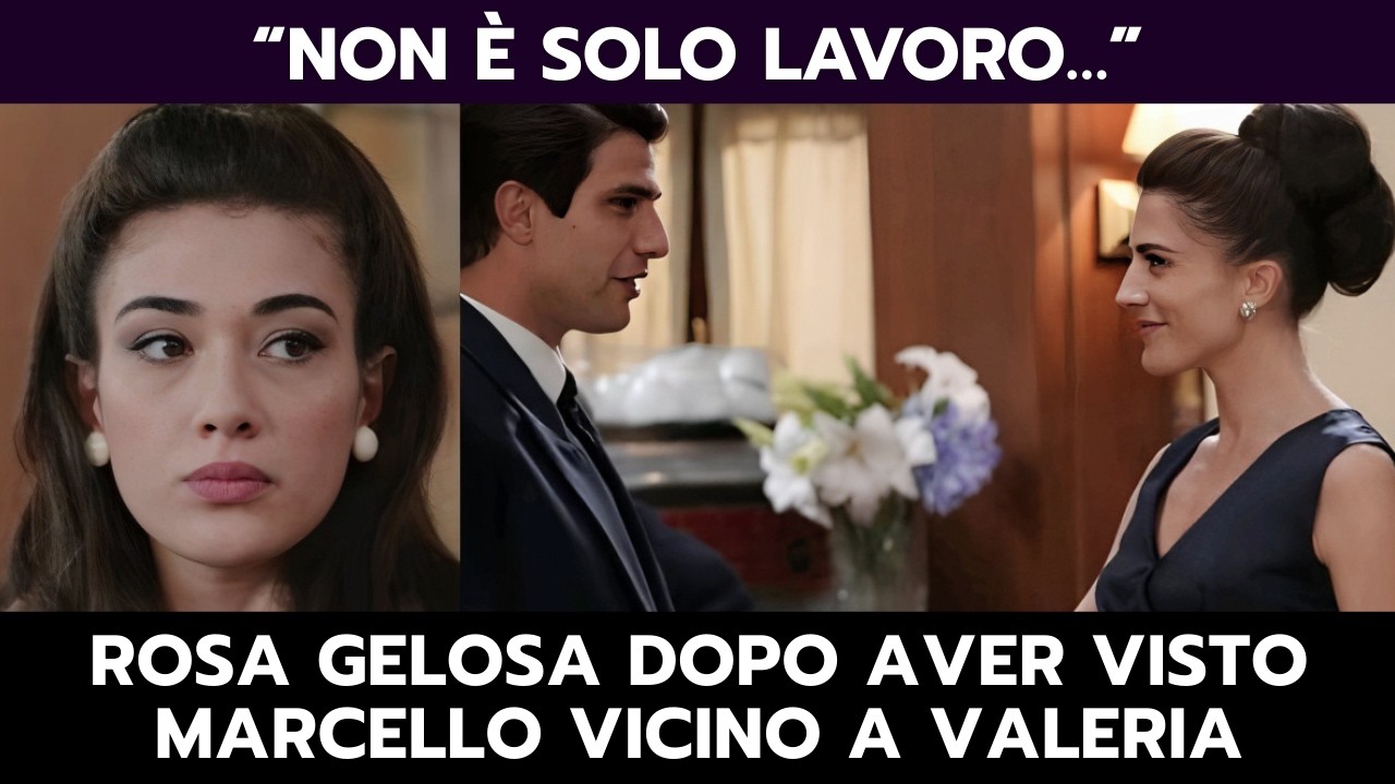 IL PARADISO DELLE SIGNORE: ROSA GELOSA DOPO AVER VISTO MARCELLO VICINO A VALERIA