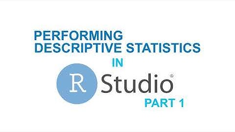 RStudio Basics | Performing Descriptive Statistics in RStudio
