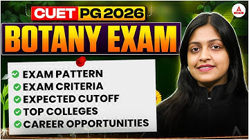 All About CUET PG Botany 2026 📚 Syllabus, Exam Pattern, Eligibility Criteria and Universities