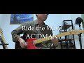 Ride the Wave - ACIDMAN(guitar cover)