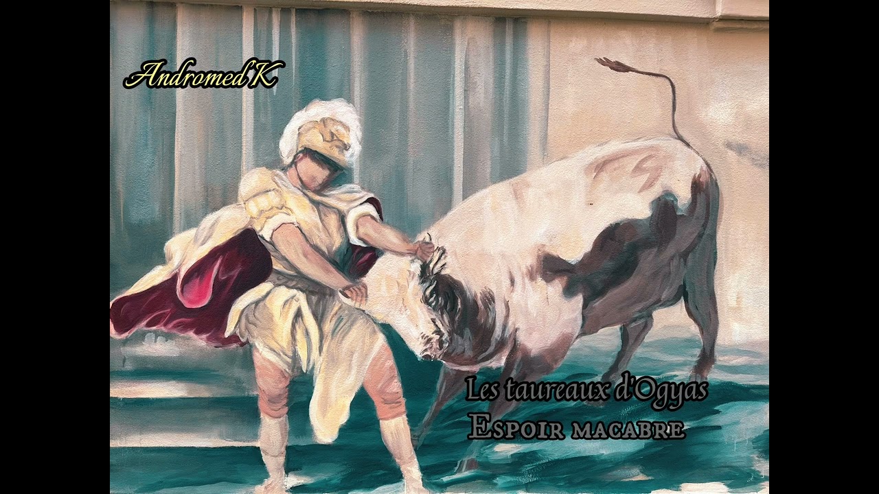 Les taureaux d’Ogyas / Espoir macabre