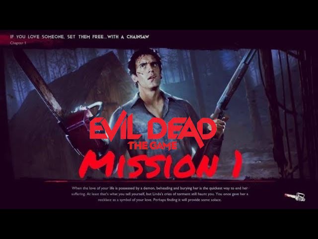 Mission 1 - If You Love Someone, Set Them Free… With a Chainsaw - Evil Dead:  The Game Guide - IGN