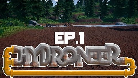 Hydroneer | Episode 1 | Let