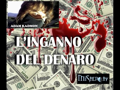 Adam Kadmon "L'inganno del denaro"  (VIDEO)