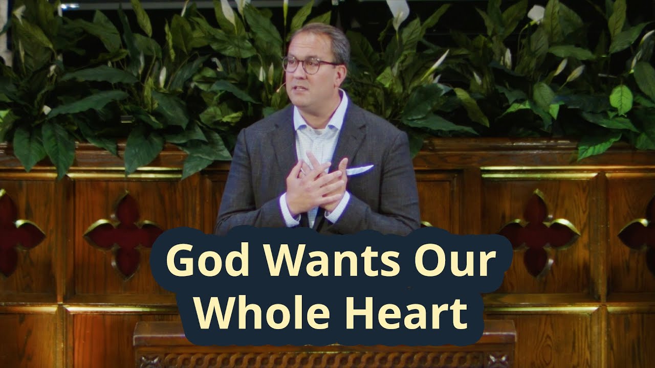 God Wants Your Whole Heart YouTube
