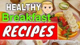 10 Healthy Breakfast Recipes to Kickstart Your Day