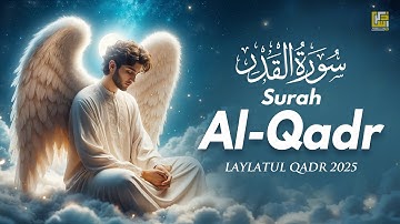 Surah Al-Qadr سورة القدر | Ramadan 2025 LAYLATUL QADR | Relaxing Soul Touching Quran | Zikrullah TV