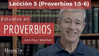 Estudios en Proverbios: Lección 5 (Proverbios 1:5-6) | Paul Washer