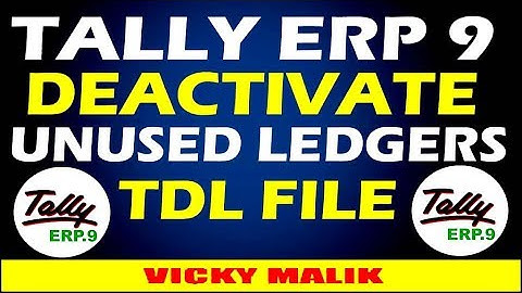 Tally ERP 9 Deactivate Unused Ledgers || Deactivate Unused Ledger TDL File || Tally Advance Features