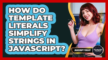How Do Template Literals Simplify Strings In JavaScript? - JavaScript Toolkit