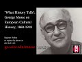 What history tells george l mosse on european cultural history 18601918 online course trailer