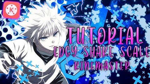 Tutorial Shake Edgy Scale Kinemaster