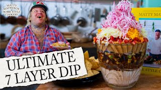 7 Layer Dip | Home Style Cookery with Matty Matheson Ep. 15