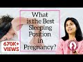 What is the Best Sleeping Position in Pregnancy?| Dr Anjali Kumar | Maitri