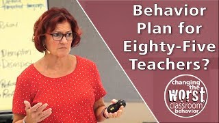 Behavior Plan for Eighty-Five Teachers?