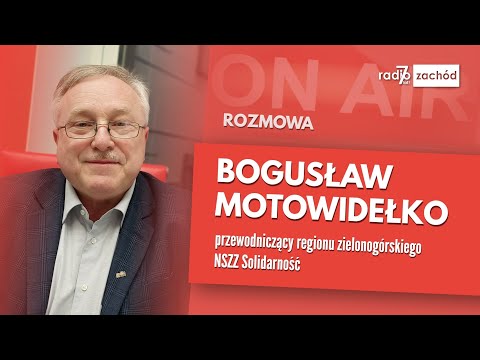 Bogusław Motowidełko, przewodniczący regionu zielonogórskiego NSZZ Solidarność
