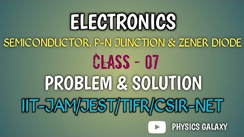 Lecture:-07:Electronics:(Semiconductor, p-n junction diode, zener diode) :problems with solutions##
