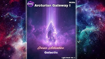 963Hz Arcturian Gateway I | Light Language Transmission for Awakening | Light Deck Vol.1